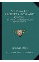 An Essay On Christ's Cross And Crown