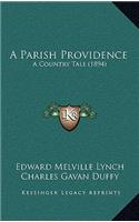 A Parish Providence: A Country Tale (1894)