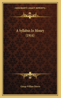 A Syllabus In Money (1914)