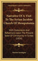 Narrative Of A Visit To The Syrian Jacobite Church Of Mesopotamia