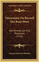Vasconiana Ou Recueil Des Bons Mots