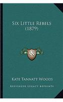 Six Little Rebels (1879): (English)