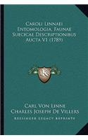 Caroli Linnaei Entomologia, Faunae Suecicae Descriptionibus Aucta V1 (1789)