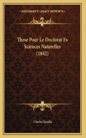 These Pour Le Doctorat Es Sciences Naturelles (1842)