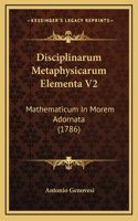 Disciplinarum Metaphysicarum Elementa V2: Mathematicum In Morem Adornata (1786)