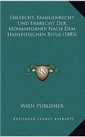 Eherecht, Familienrecht Und Erbrecht Der Mohamedaner Nach Dem Hanefitischen Ritus (1883)