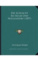 Die Schlacht Bei Kulm Und Nollendorf (1897)