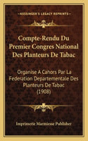 Compte-Rendu Du Premier Congres National Des Planteurs De Tabac