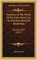 Narrative Of The Wreck Of The Lady Munro On The Desolate Island Of Amsterdam: October, 1833 (1835)