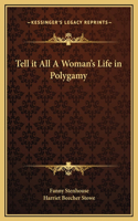 Tell it All A Woman's Life in Polygamy