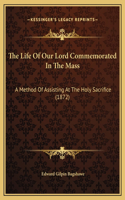 The Life Of Our Lord Commemorated In The Mass