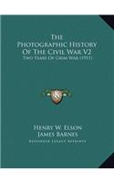 The Photographic History Of The Civil War V2