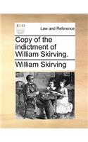 Copy of the Indictment of William Skirving.