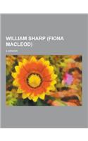 William Sharp (Fiona MacLeod); A Memoir: (English)