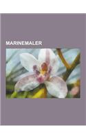 Marinemaler: William Turner, Marinemalerei, Isaac Sailmaker, Andreas Achenbach, Hans Peter Jurgens, Alexander Kircher, Karl Leipold