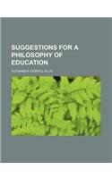 Suggestions for a Philosophy of Education