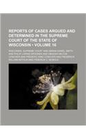 Reports of Cases Argued and Determined in the Supreme Court of the State of Wisconsin (Volume 16)