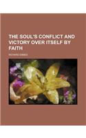 The Soul's Conflict and Victory Over Itself by Faith