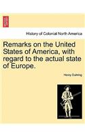 Remarks on the United States of America, with Regard to the Actual State of Europe.: (English)