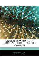 Articles on British Expatriates in Jamaica, Including: No L Coward