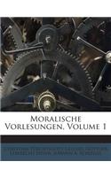 Moralische Vorlesungen, Volume 1