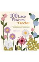 100 Lace Flowers to Crochet