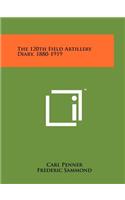 120th Field Artillery Diary, 1880-1919