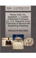 Handy Cafe, Inc., Appellant, V. Costello Distributing Company, Inc. U.S. Supreme Court Transcript of Record with Supporting Pleadings