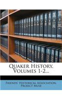 Quaker History, Volumes 1-2...