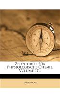 Zeitschrift Fur Physiologische Chemie, Siebzehnter Band