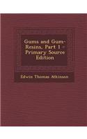Gums and Gum-Resins, Part 1