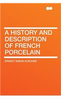 A History and Description of French Porcelain