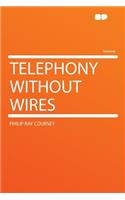 Telephony Without Wires