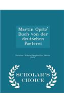 Martin Opitz' Buch Von Der Deutschen Poeterei - Scholar's Choice Edition