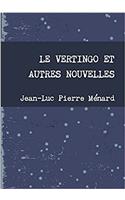 LE VERTINGO ET AUTRES NOUVELLES