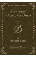 Aventures d'Alphonse Doria, Vol. 1: Roman (Classic Reprint)