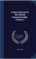 A Short History Of The British Commonwealth, Volume 1