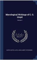 Mycological Writings of C. G. Lloyd; Volume 4