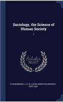 Sociology, the Science of Human Society
