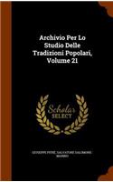 Archivio Per Lo Studio Delle Tradizioni Popolari, Volume 21