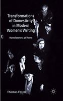 Transformations of Domesticity in Modern Women's Writing