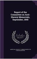 Report of the Committee on Anti-Slavery Memorials, September, 1845