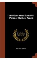 Selections From the Prose Works of Matthew Arnold