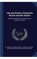 Life and Works of Charlotte Brontë and Her Sisters