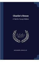 Charlie's House