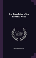 Our Knowledge of the External World