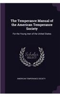 The Temperance Manual of the American Temperance Society