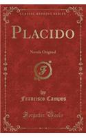 Placido: Novela Original (Classic Reprint)