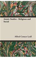 Asiatic Studies - Religious and Social