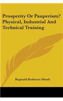 Prosperity Or Pauperism? Physical, Industrial And Technical Training